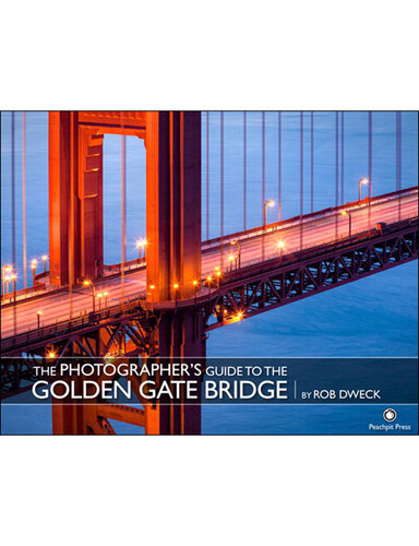 The Photographer’s Guide to the Golden Gate Bridge (Mark Gipson's Library)