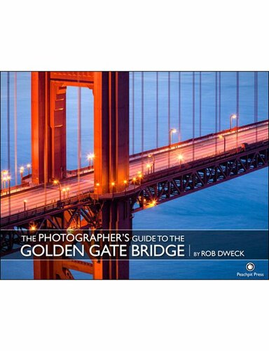 The Photographer’s Guide to the Golden Gate Bridge (Mark Gipson's Library)