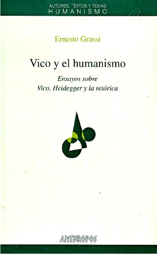 Vico y el humanismo : ensayos sobre Vico, Heidegger y la retórica