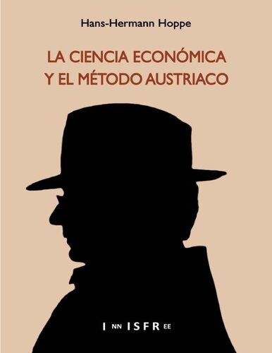 La Ciencia Economica Y El Metodo Austriaco