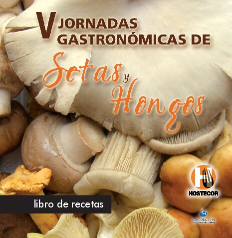 Recetario Jornadas Gastronomicas De Setas Y Hongos 2008