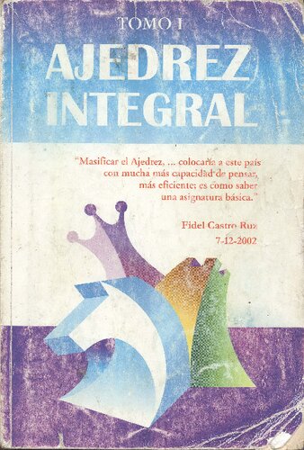 Ajedrez Integral Vol I