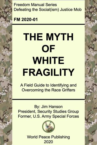 The Myth of White Fragility: A Field Guide to Identifying and Overcoming the Race Grifters