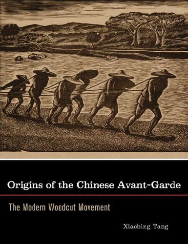Origins of the Chinese Avant-Garde: The Modern Woodcut Movement