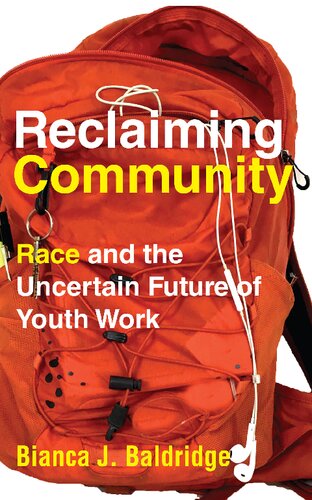 Reclaiming Community: Race and the Uncertain Future of Youth Work