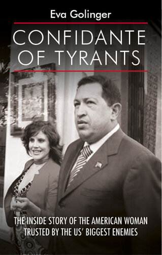 Confidante of 'tyrants' : The Story of the American Woman Trusted by the Us's Biggest Enemies