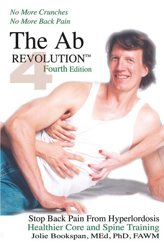 Ab Revolution - No More Crunches No More Back Pain : Stop Back Pain from Hyperlordosis. Healthier Core and Spine Training.
