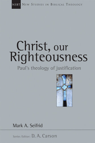 Christ, Our Righteousness: Paul's Theology of Justification