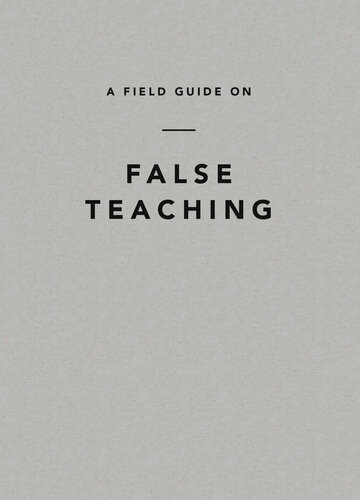 A Field Guide on False Teaching