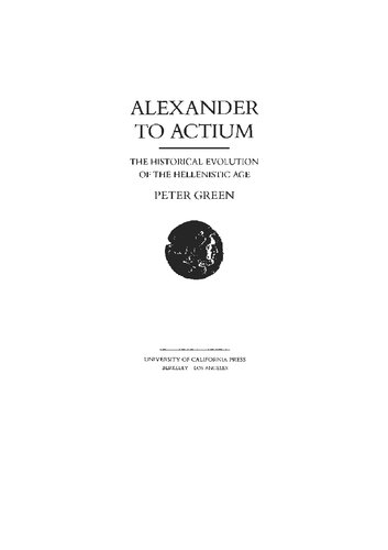 Alexander to Actium: The Historical Evolution of the Hellenistic Age