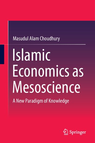 Islamic Economics as Mesoscience: A New Paradigm of Knowledge