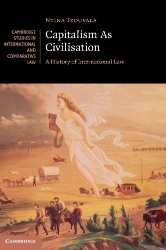 Capitalism As Civilisation: A History Of International Law