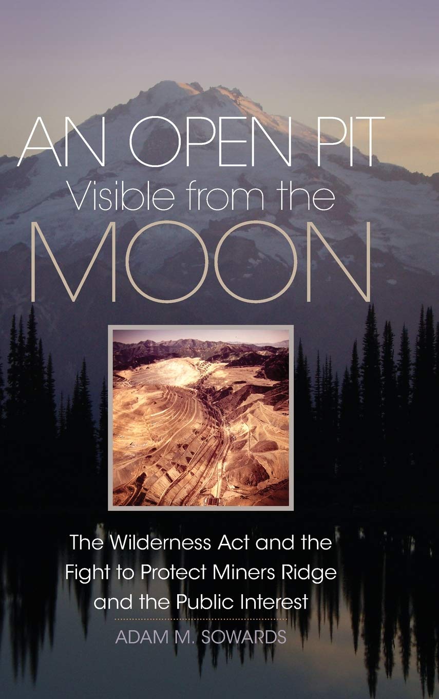 An Open Pit Visible from the Moon: The Wilderness Act and the Fight to Protect Miners Ridge and the Public Interest