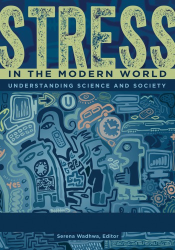 Stress In The Modern World: Understanding Science And Society