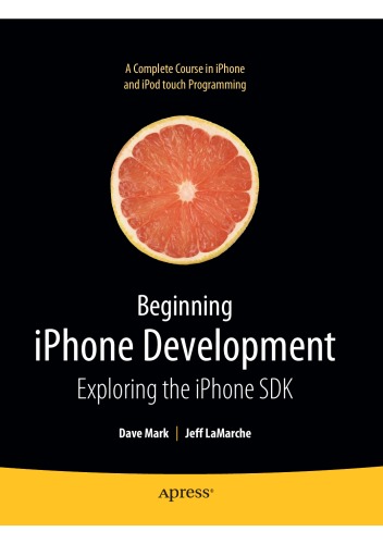 Beginning iPhone Development: Exploring the iPhone SDK