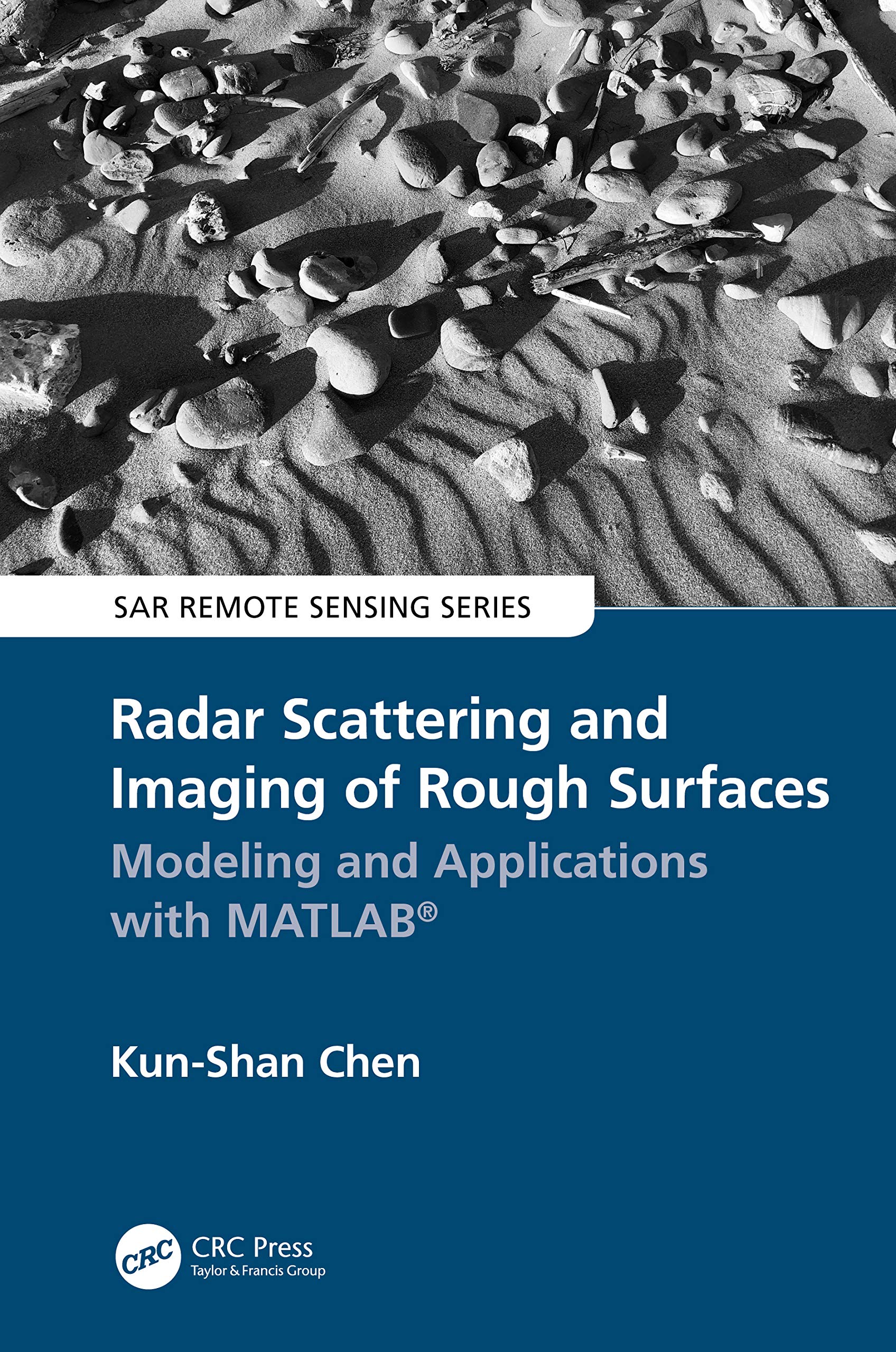 Radar Scattering and Imaging of Rough Surfaces: Modeling and Applications with MATLAB®