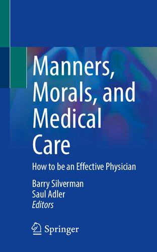 Manners, Morals, and Medical Care: How to be an Effective Physician