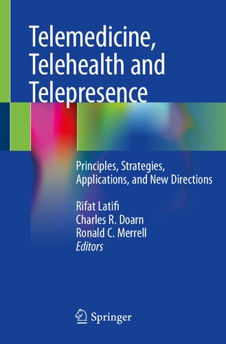 Telemedicine, Telehealth and Telepresence: Principles, Strategies, Applications, and New Directions