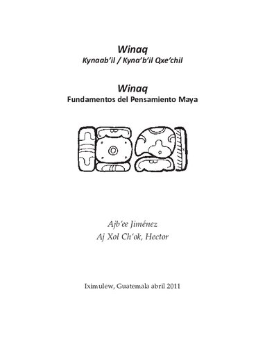 Winaq Kynaab’il / Kyna’b’il Qxe’chil; Winaq: Fundamentos del Pensamiento Maya