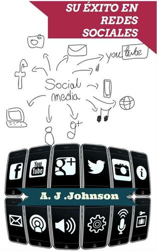 Su éxito en Redes Sociales: Cómo hacer su negocio más social y aumentar sus ventas. (Spanish Edition)