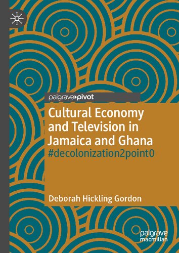 Cultural Economy and Television in Jamaica and Ghana: #decolonization2point0