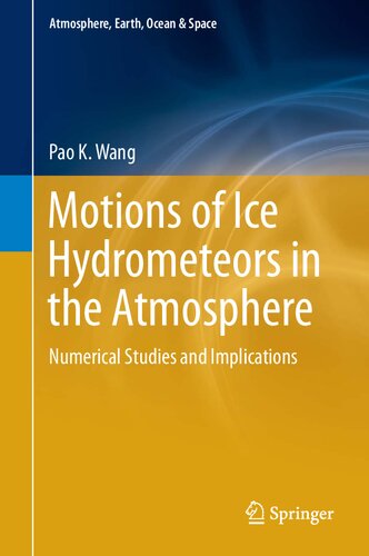 Motions of Ice Hydrometeors in the Atmosphere: Numerical Studies and Implications
