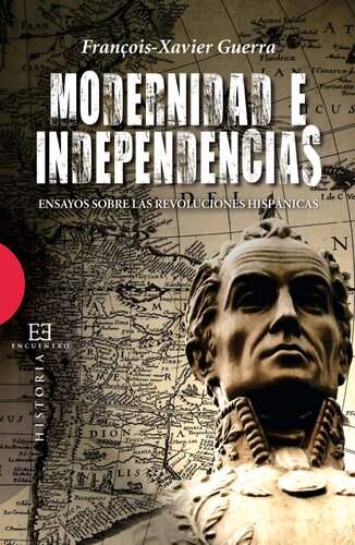 Modernidad e independencias : ensayos sobre las revoluciones hispánicas