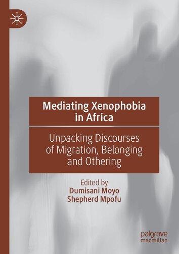 Mediating Xenophobia in Africa: Unpacking Discourses of Migration, Belonging and Othering