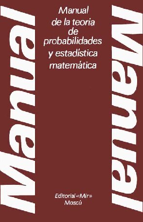 Manual De La Teoria De Probabilidades Y Estadistica Matematica