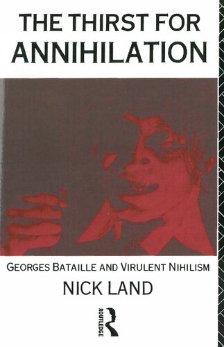 The Thirst for Annihilation: Georges Bataille and Virulent Nihilism