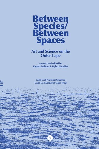 Between Species/Between Spaces: Art and Science on the Outer Cape