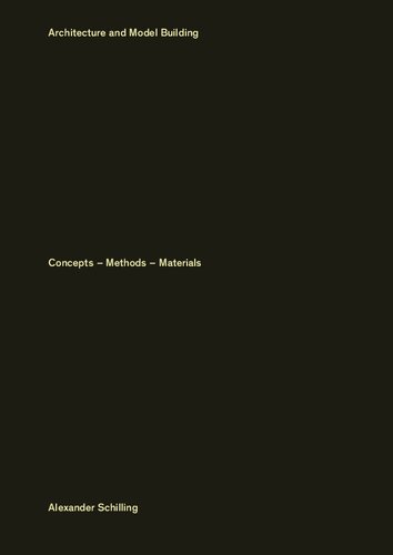 Architecture and model building / modelbuilding : concepts, methods, materials