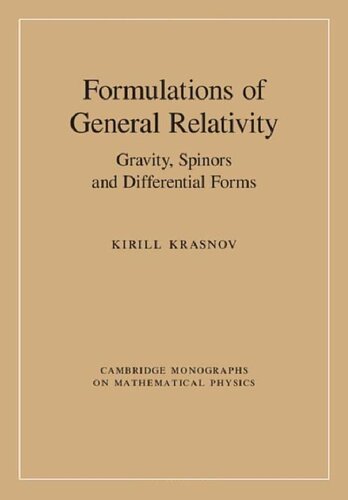 Formulations of General Relativity : Gravity, Spinors and Differential Forms