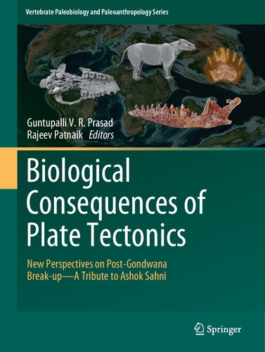 Biological Consequences of Plate Tectonics: New Perspectives on Post-Gondwana Break-up–A Tribute to Ashok Sahni