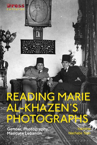 Reading Marie Al-Khazen’s Photographs: Gender, Photography, Mandate Lebanon