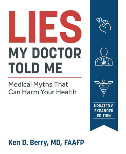Lies My Doctor Told Me: Medical Myths That Can Harm Your Health