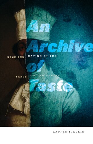 An Archive of Taste: Race and Eating in the Early United States Book