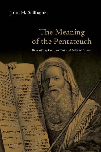 The Meaning of the Pentateuch: Revelation, Composition and Interpretation