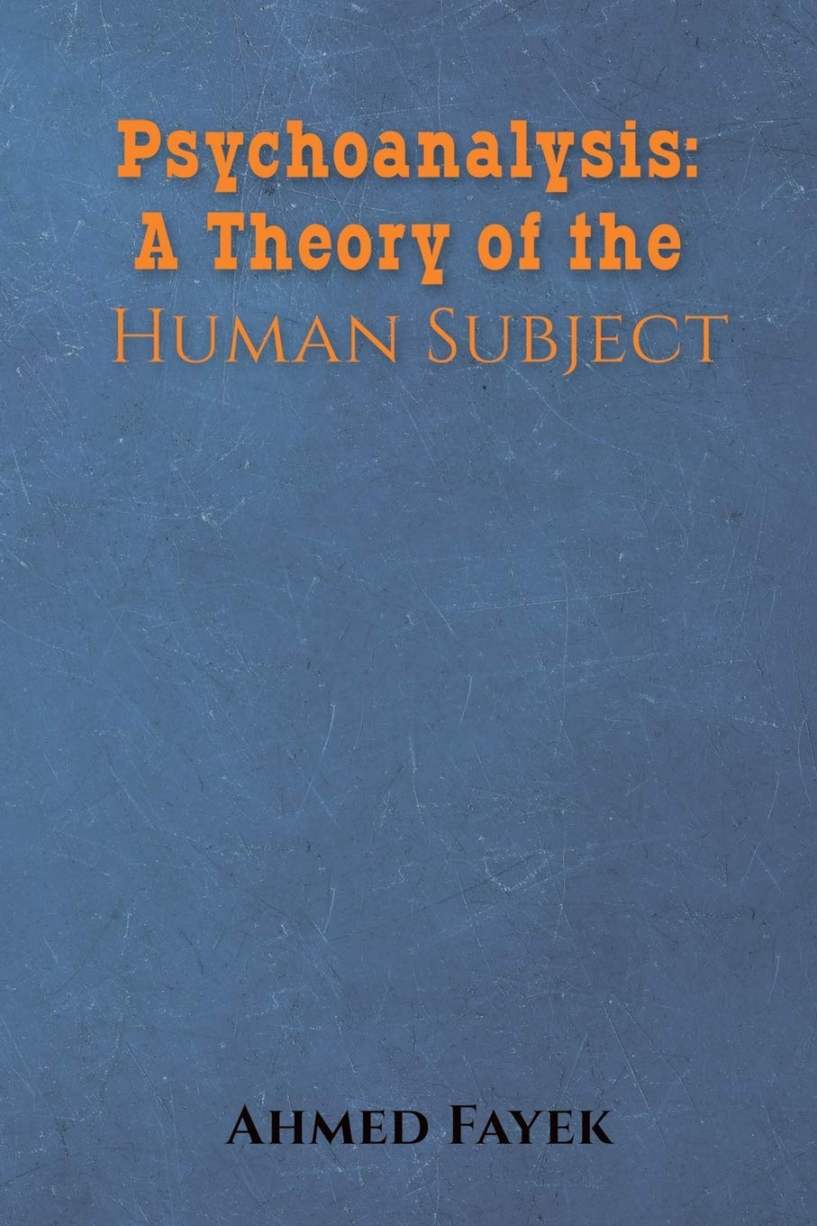Psychoanalysis: A Theory of the Human Subject