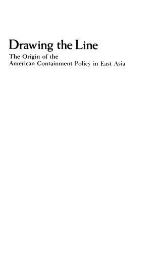 Drawing the Line: The Origin of the American Containment Policy in East Asia