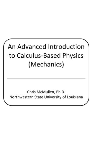 An Advanced Introduction to Calculus-Based Physics (Mechanics)