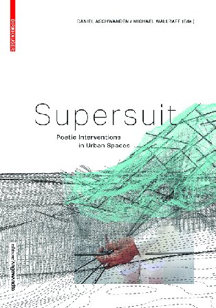Supersuit: Poetic Interventions in Urban Spaces