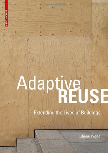 Adaptive Reuse: Extending the Lives of Buildings