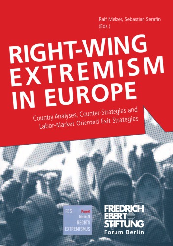 Right-Wing Extremism In Europe: Country Analyses, Counter-Strategies And Labor-Market Oriented Exit Strategies