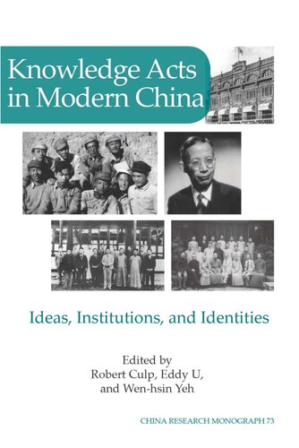 Knowledge Acts in Modern China: Ideas, Institutions, and Identities