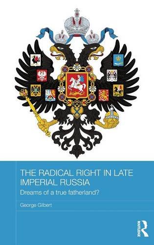 The Radical Right in Late Imperial Russia: Dreams of a True Fatherland?