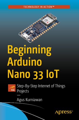 Beginning Arduino Nano 33 IoT: Step-By-Step Internet of Things Projects