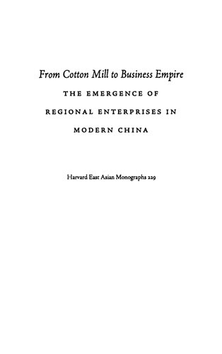 From Cotton Mill to Business Empire: The Emergence of Regional Enterprises in Modern China