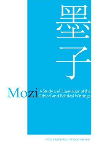 Mozi: A Study and Translation of the Ethical and Political Writings