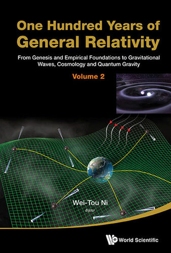 One Hundred Years Of General Relativity: From Genesis And Empirical Foundations To Gravitational Waves, Cosmology And Quantum Gravity - Volume 2